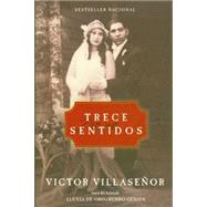 Trece Sentidos / 13 Senses by Villasenor, Victor, 9780060505110