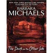 The Dark On The Other Side by Michaels, Barbara; Peters, Elizabeth, 9780060745110