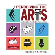 Perceiving the Arts: An Introduction to the Humanities, 11/e by Sporre, 9780205995110