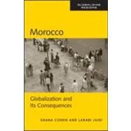 Morocco: Globalization and Its Consequences by Cohen; Shana, 9780415945110