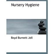 Nursery Hygiene by Joll, Boyd Burnett, 9780554785110