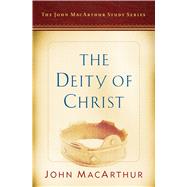 The Deity of Christ A John MacArthur Study Series by MacArthur, John; Busenitz, Nathan, 9780802415110