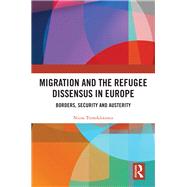 Migration and the Refugee Dissensus in Europe: Borders, Security and Austerity by Trimikliniotis; Nicos, 9781138335110