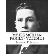 My Big Sicilian Family by Spence, Jeremiah P., 9781508695110