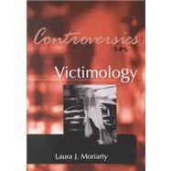 Controversies in Victimology by Moriarty, Laura J., 9781583605110