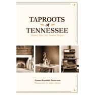 Taproots of Tennessee by Patterson, Lynne Drysdale; Stoner, Jeffrey; Uffelman, Minoa, 9781621905110