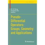 Pseudo-differential Operators by Wong, Man-wah; Zhu, Hongmei, 9783319475110