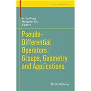 Pseudo-differential Operators by Wong, Man-wah; Zhu, Hongmei, 9783319475110