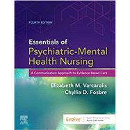 Essentials of Psychiatric Mental Health Nursing by Varcarolis, Elizabeth M.; Dixon, Chyllia, 9780323625111