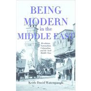 Being Modern in the Middle East by Watenpaugh, Keith David, 9780691155111