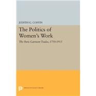 The Politics of Women's Work by Coffin, Judith G., 9780691605111