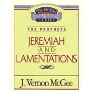 THRU THE BIBLE #24 : JEREMIAH / LAMENTATIONS by McGee, J. Vernon, 9780785205111