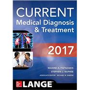 CURRENT Medical Diagnosis and Treatment 2017 by Papadakis, Maxine A.; McPhee, Stephen J.; Rabow, Michael W., 9781259585111