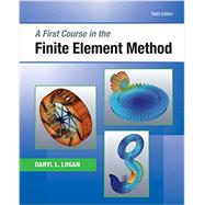 A First Course in the Finite Element Method by Logan, Daryl, 9781305635111