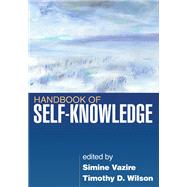 Handbook of Self-Knowledge by Vazire, Simine; Wilson, Timothy D., 9781462505111