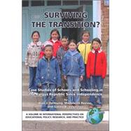 Surviving the Transition? : Case Studies of Schools and Schooling in the Kyrgyz Republic since Independence by De Young, Alan J., 9781593115111