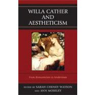 Willa Cather and Aestheticism by Moseley, Ann; Watson, Sarah Cheney, 9781611475111