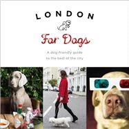 London For Dogs A Dog-Friendly Guide to the Best of the City by Guy, Sarah, 9781785035111