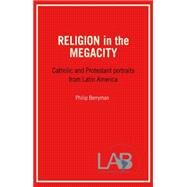 Religion in the Megacity by Berryman, Philip, 9781899365111