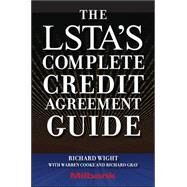 The LSTA's Complete Credit Agreement Guide by Wight, Richard; Cooke, Warren; Gray, Richard, 9780071615112