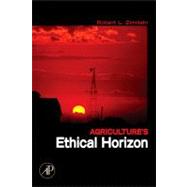 Agriculture's Ethical Horizon by Zimdahl, 9780123705112