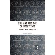 Xinjiang and the Chinese State by Chaudhuri, Debasish, 9780367345112