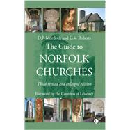 The Guide to Norfolk Churches by Mortlock, D. p.; Roberts, C. V.; Countess of Leicester, 9780718895112
