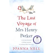 The Last Voyage of Mrs Henry Parker by Nell, Joanna, 9780733645112