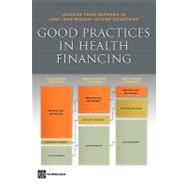 Good Practice in Health Financing : Lessons from Reforms in Low and Middle-Income Countries by Gottret, Pablo, 9780821375112