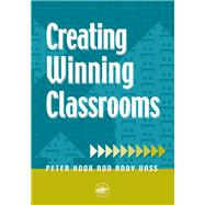 Creating Winning Classrooms by Hook,Peter, 9781138175112