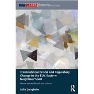 Transnationalization and Regulatory Change in the EU's Eastern Neighbourhood: Ukraine between Brussels and Moscow by Langbein; Julia, 9781138795112
