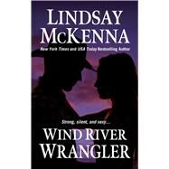 Wind River Wrangler by McKenna, Lindsay, 9781410495112