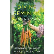 Divine Feminine Handbook by Marilyn Pabon, 9781982275112