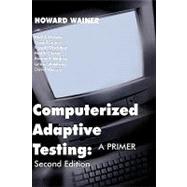 Computerized Adaptive Testing : A Primer by Wainer, Howard; Steinberg, Lynne, 9780805835113