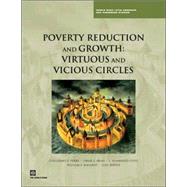 Poverty Reduction and Growth : Virtuous and Vicious Circles by Perry, Guillermo E.; Lopez, J. Humberto; Maloney, William F.; Perry, Guillermo E., 9780821365113