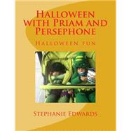 Halloween With Priam and Persephone by Edwards, Stephanie, 9781503095113