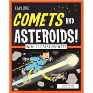 Explore Comets and Asteroids! With 25 Great Projects by Yasuda, Anita ; Stone, Bryan, 9781619305113