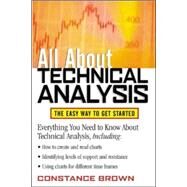 All About Technical Analysis The Easy Way to Get Started by Brown, Constance, 9780071385114