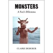 Monsters A Fan's Dilemma by Dederer, Claire, 9780525655114