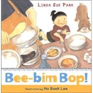 Bee-Bim Bop! by Park, Linda Sue, 9780618265114