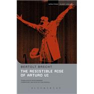 The Resistible Rise of Arturo Ui by Brecht, Bertolt; Worrall, Non; Manheim, Ralph, 9780713685114