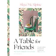 A Table for Friends by Mcalpine, Skye, 9781526615114