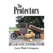 The Protectors by Livingston, Larry Wade, 9781796065114