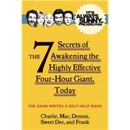 The 7 Secrets of Awakening the Highly Effective Four-hour Giant, Today by Kelly, Charlie; Mcdonald, Ronald; Reynolds, Dennis; Reynolds, Deandra; Reynolds, Frank, 9780062225115