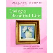 Living a Beautiful Life by Stoddard, Alexandra, 9780380705115