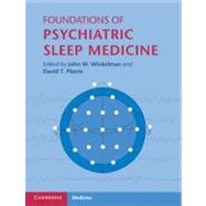 Foundations of Psychiatric Sleep Medicine by Edited by John W. Winkelman , David T. Plante, 9780521515115