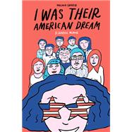 I Was Their American Dream by Gharib, Malaka, 9780525575115