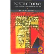 Poetry Today: A Critical Guide to British Poetry 1960-1995 by Thwaite,Anthony, 9780582215115