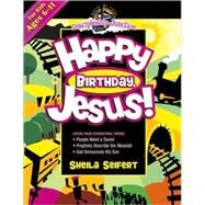 Happy Birthday, Jesus!: Discipleship Junction by Seifert, Sheila, 9780781445115