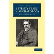 Seventy Years in Archaeology by Petrie, William Matthew Flinders, 9781108065115